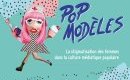 Pop Modèles : 7 analyses et vidéos sur la (…)